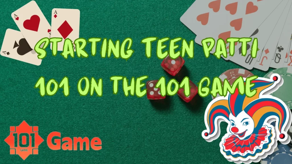 Teen Patti 101